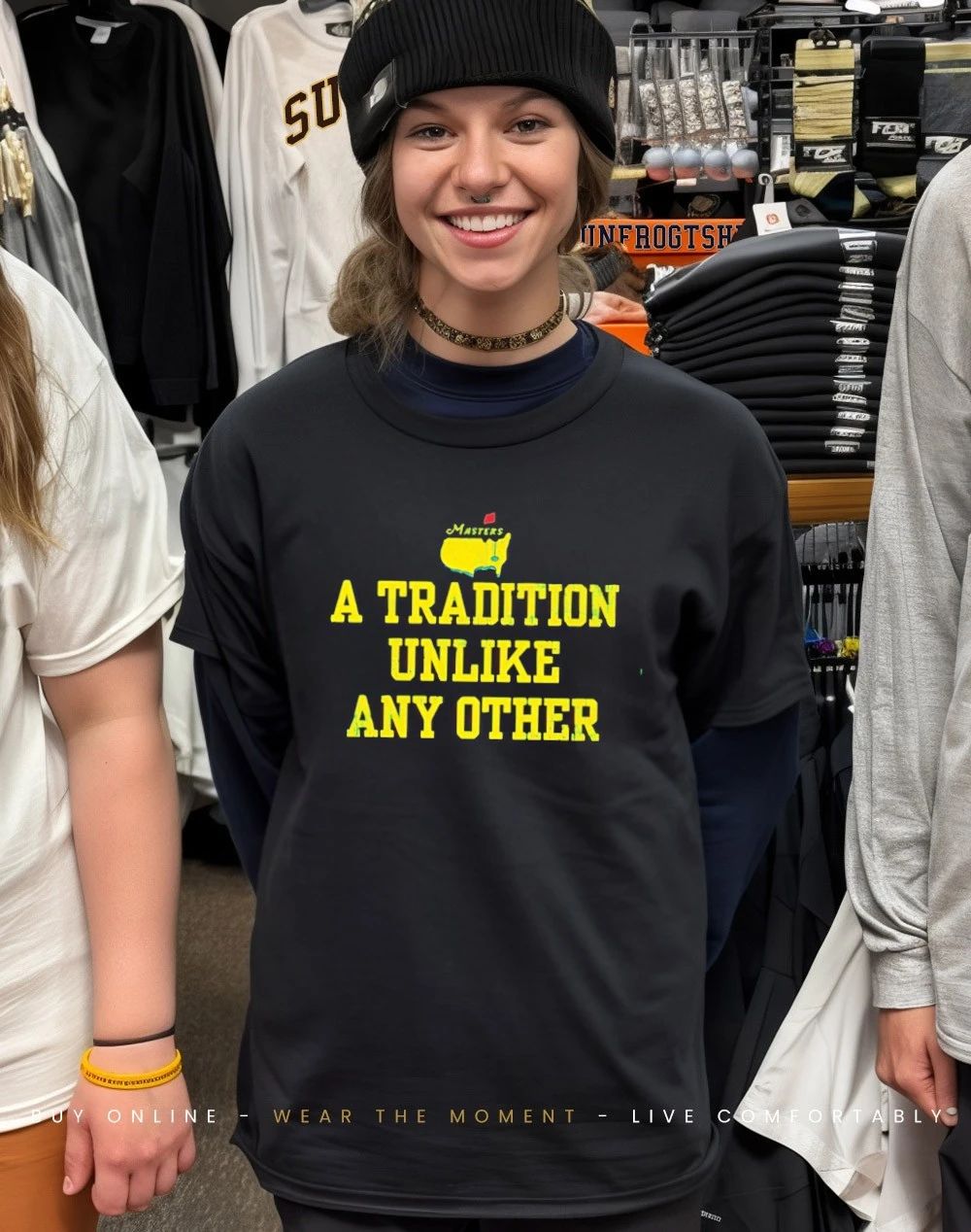 Masters Golf A Tradition Unlike Any Other shirt