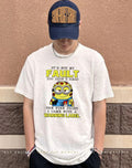 It’s not my fault you didn’t read the fine print I came with a warning label Minion shirt