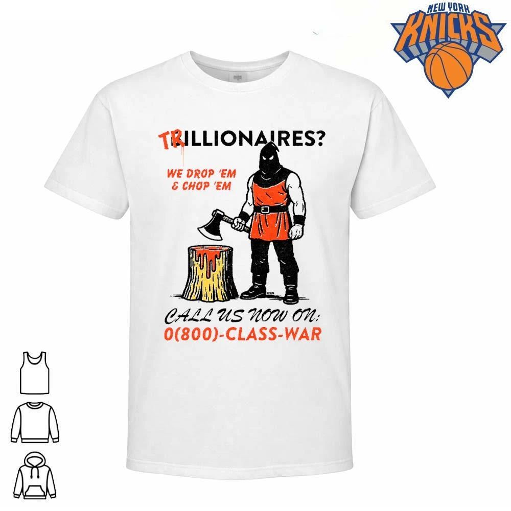 Trillionaires We Drop Em And Chop Em Executioner Class War Anti Capitalist Shirt