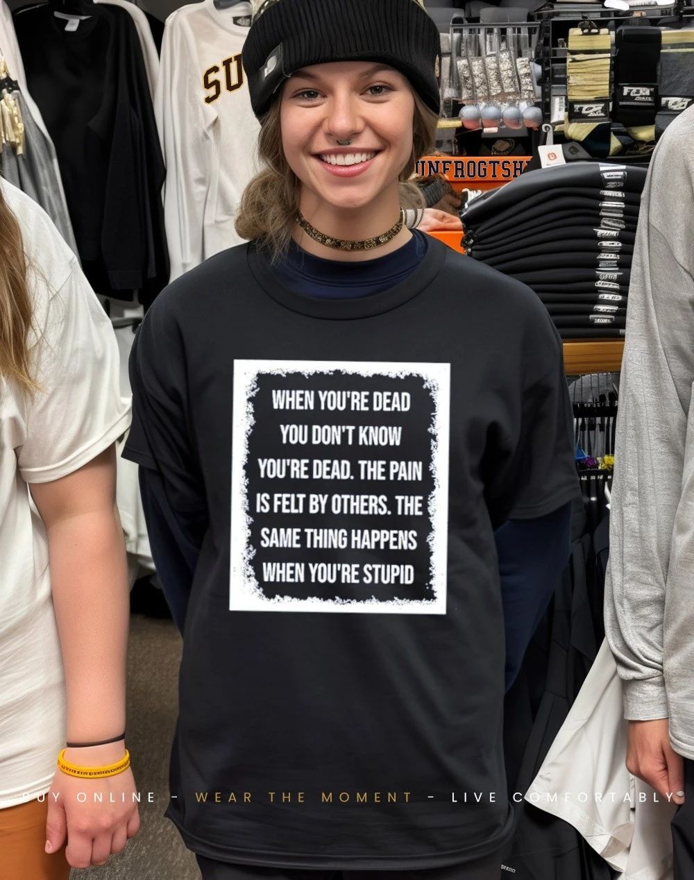 When you’re dead you don’t know you’re dead the pain is felt by others shirt