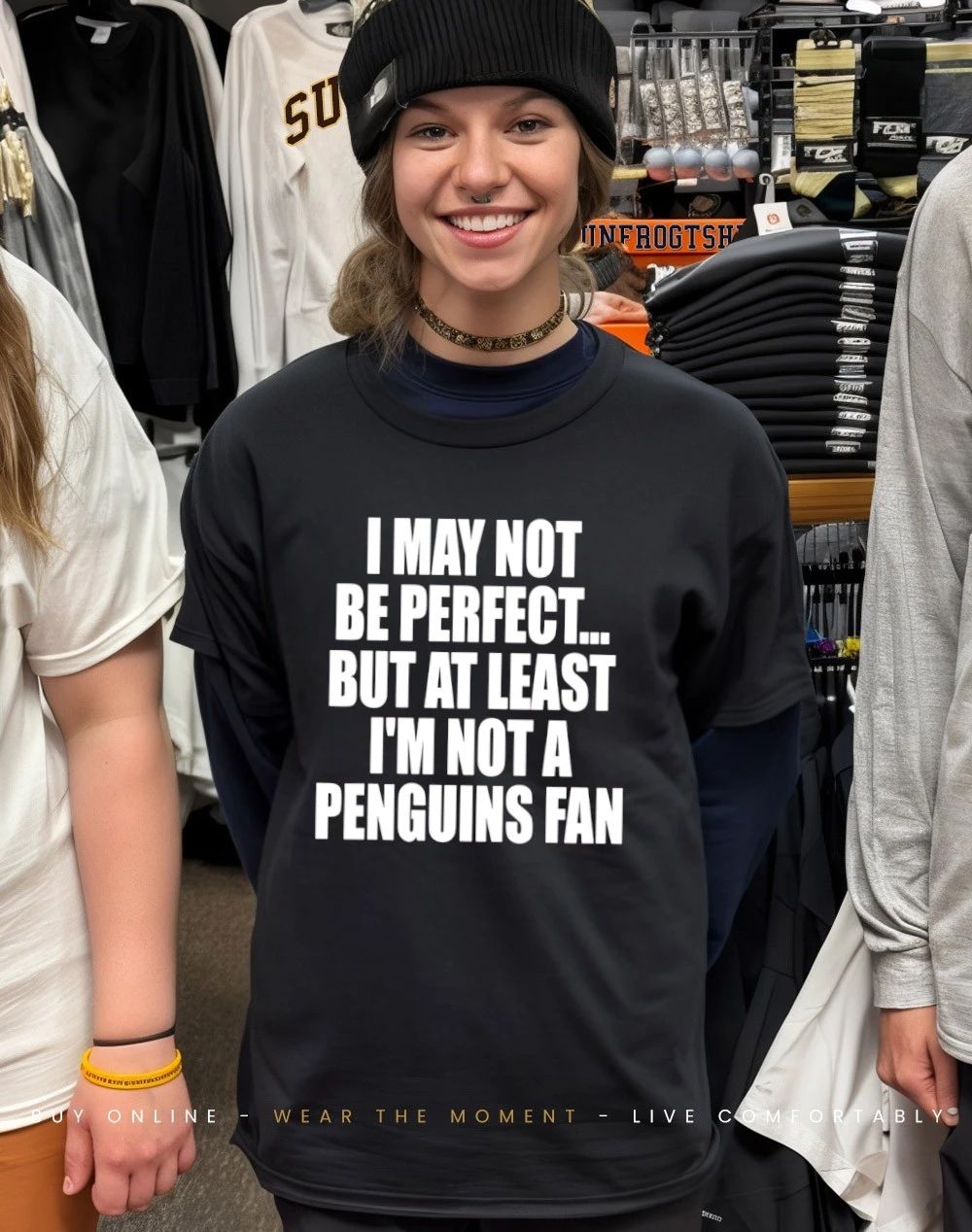 I may not be perfect but at least I’m not a penguins fan shirt