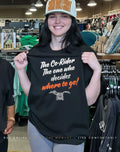 The Co-Rider The one who decides where to go shirt