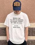 When I die I’ll go to heaven because I spent my time in hell USA 2020 2028 shirt