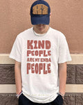 Kind people are my kinda people shirt