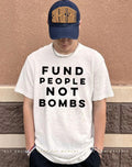 Fund people not bombs shirt