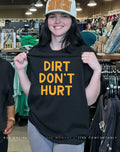Dirt don’t hurt text shirt