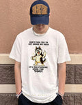 Don’t ever try to get inside my head it’s too fucking dark for you Husky shirt