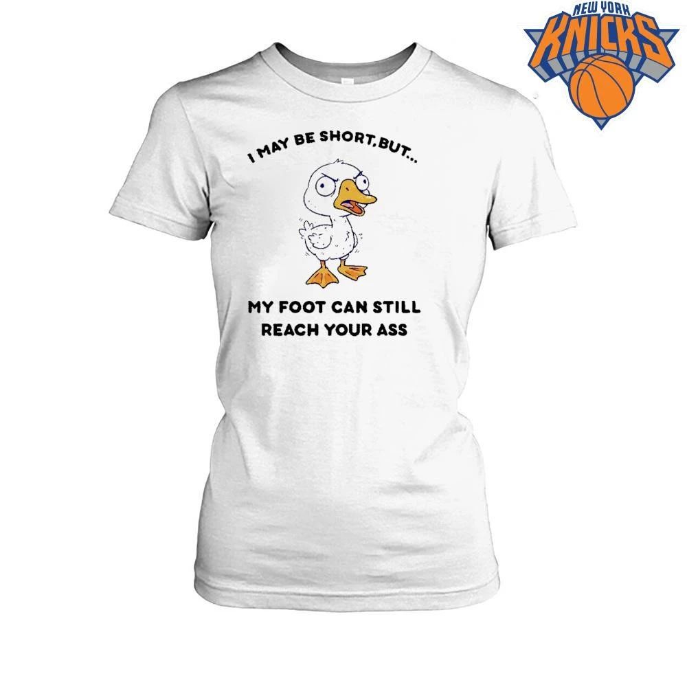 I May Be Short But My Foot Can Still Reach Your Ass Angry Duck Meme T Shirt