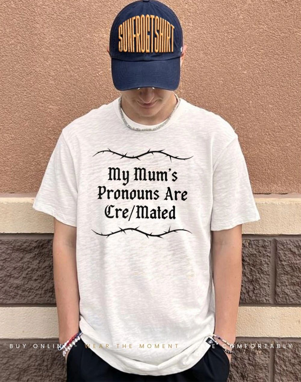 My Mum’s pronouns are cre mated shirt