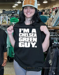I’m a Chelsea Green Guy Shirt