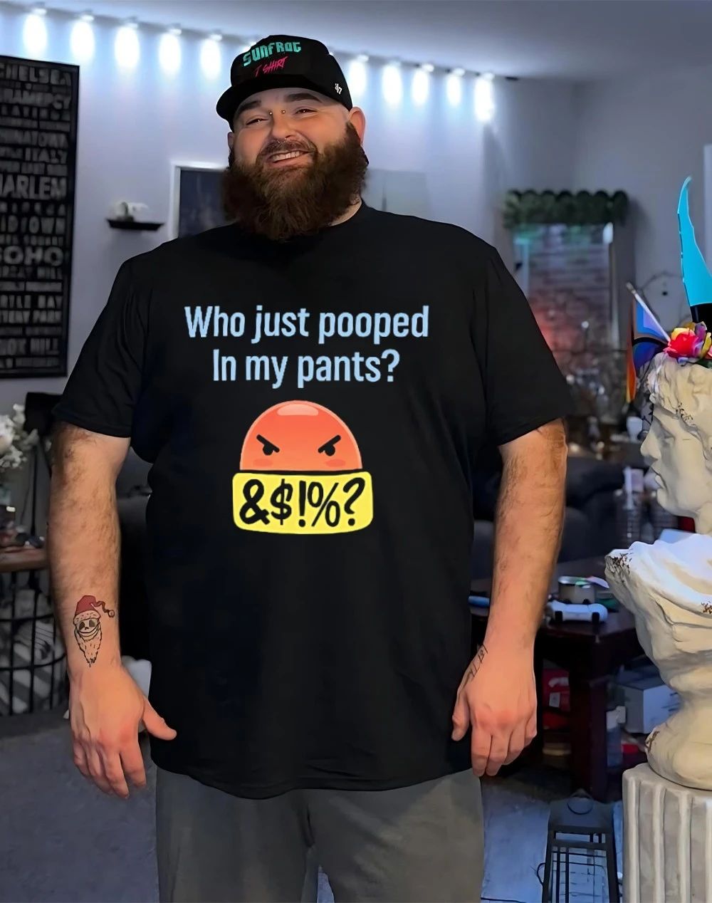 Who just pooped in my pants shirt