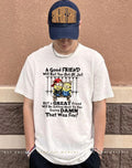 Minion a good friend will bail you out of jail but a great friend will be sitting next to you shirt