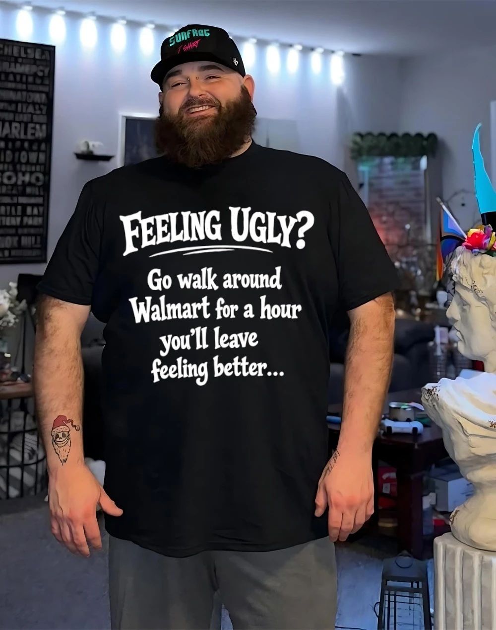 Feeling ugly go walk around walmart for a hour you’ll leave feeling better shirt