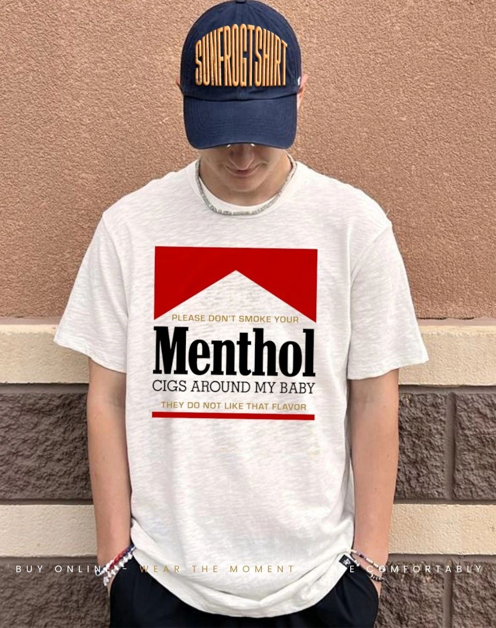 Please don’t smoke your Menthol cigs around my baby they do not like that flavor red shirt