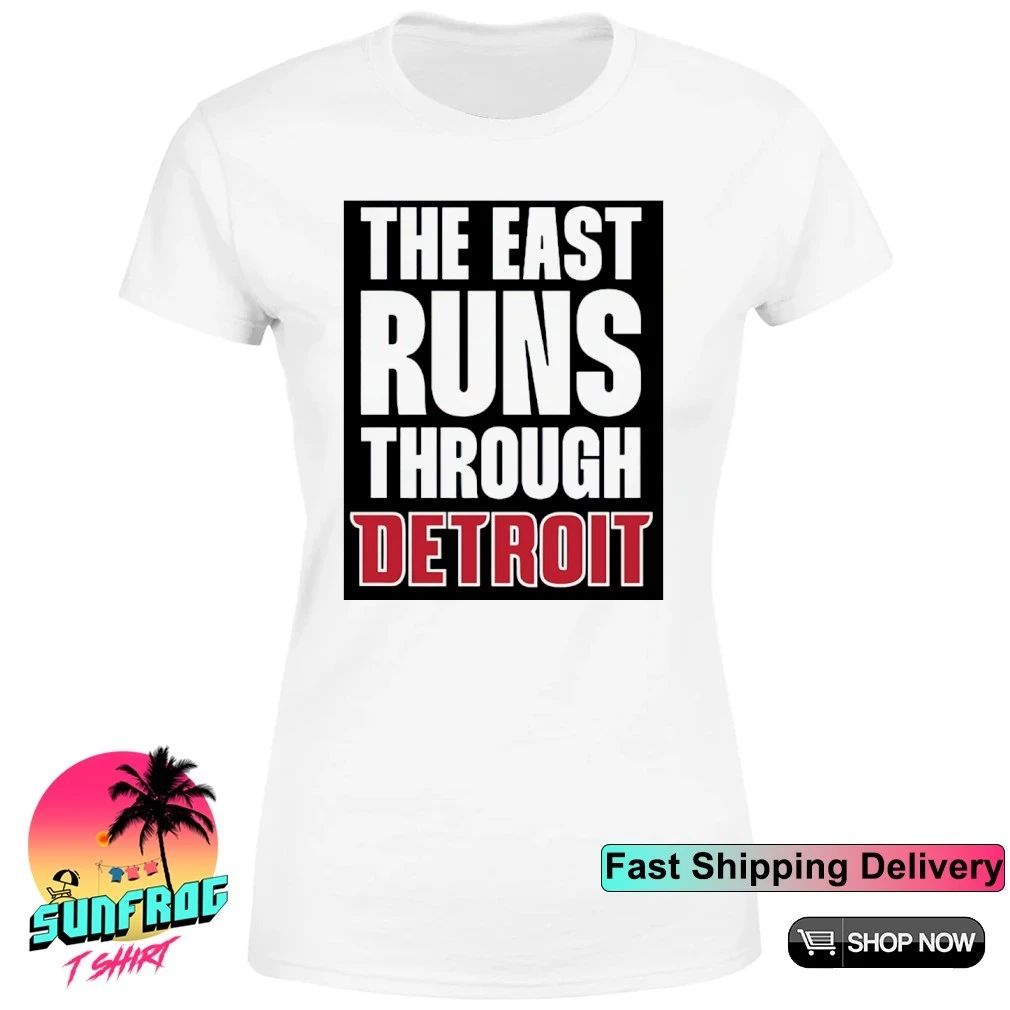 Detroit Pistons The East Runs Through Detroit shirt