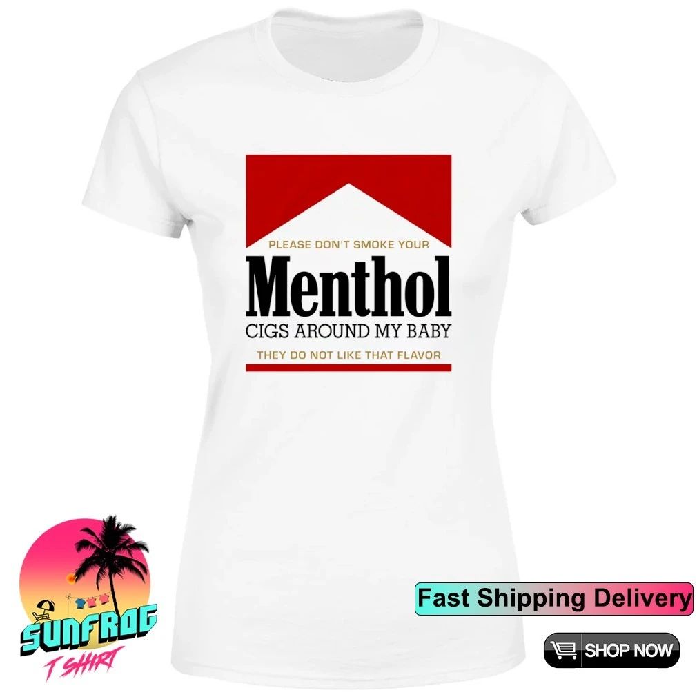 Please don’t smoke your Menthol cigs around my baby they do not like that flavor red shirt
