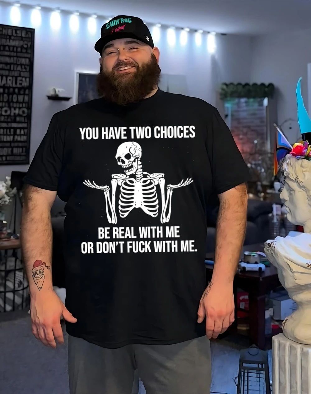 Skeleton you have two choices be real with me or don’t fuck with me shirt