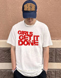 Girls get it done shirt