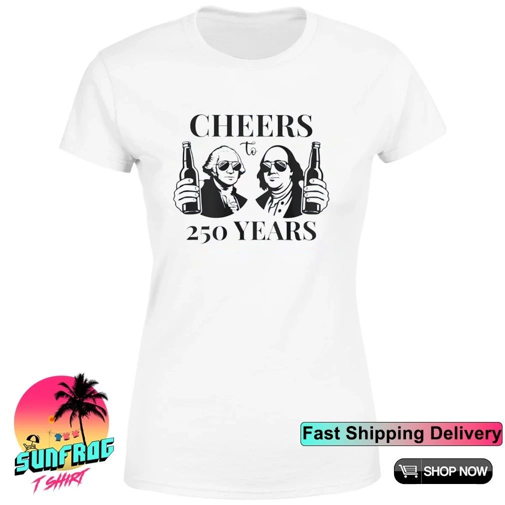 Cheers To 250 Years 2026 shirt