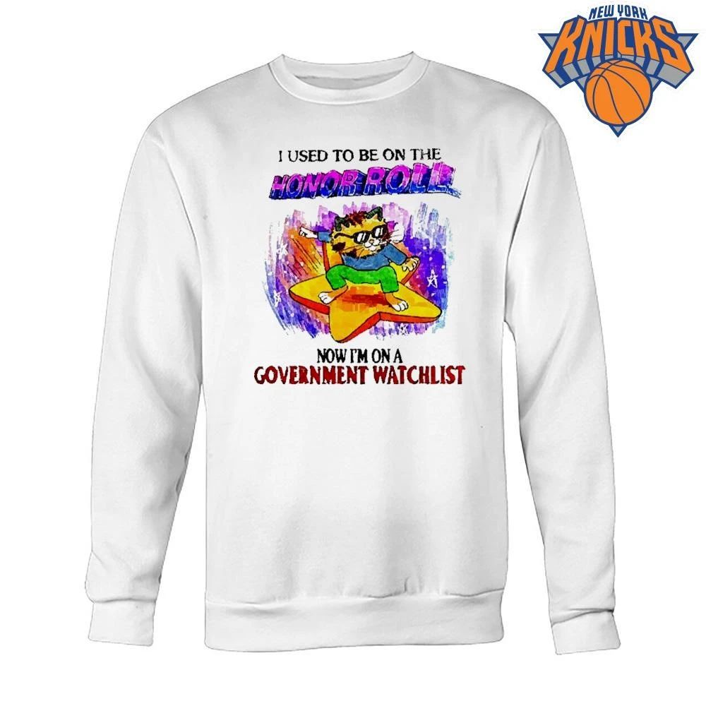 I Used to Be on the Honor Roll Now I’m on a Government Watchlist Cat shirt