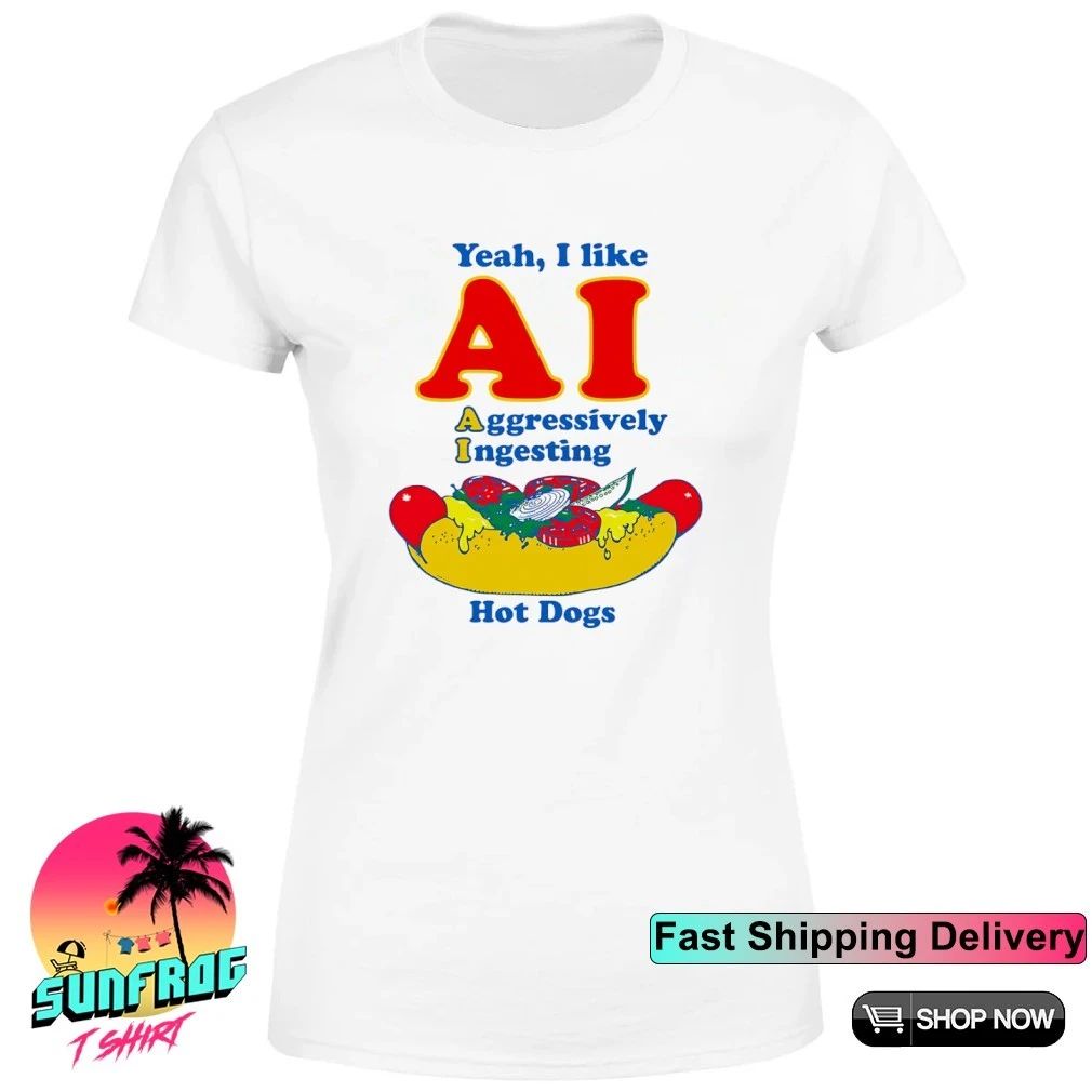 Yeah I Like AI Aggressively Ingesting Hot Dogs shirt