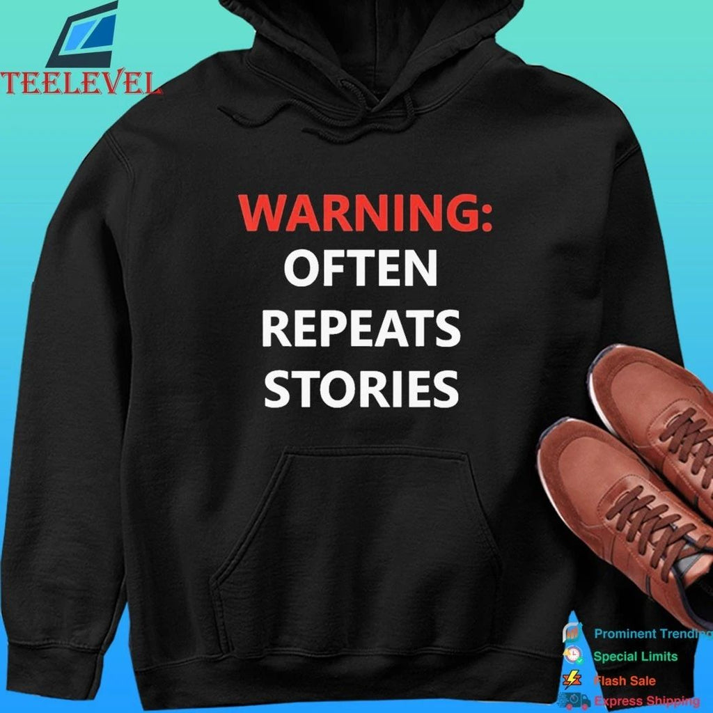 Warning Often Repeats Stories Shirt