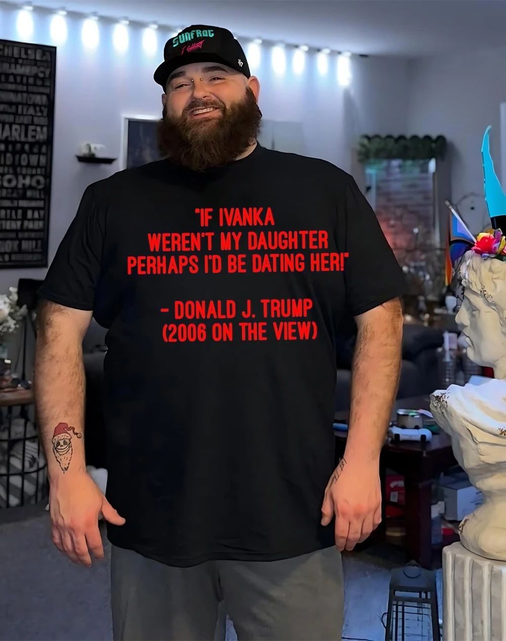 If Ivanka weren’t my daughter perhaps I’d be dating her Trump 2006 on the view shirt