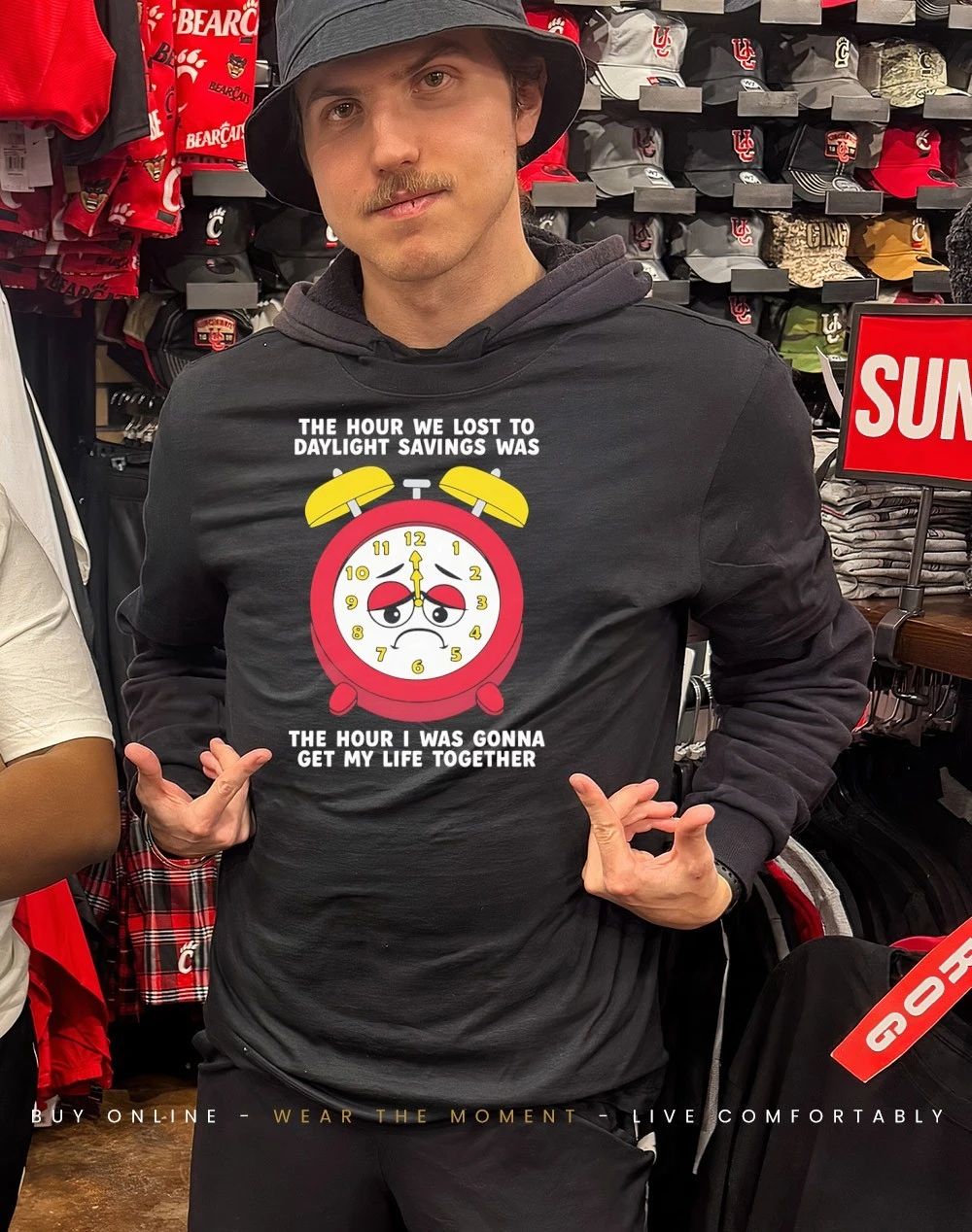 The hour we lost to daylight savings was the hour I was gonna get my life together shirt