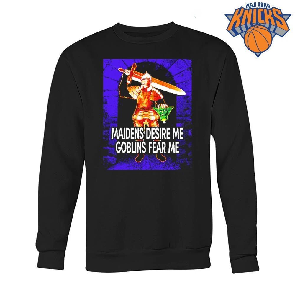 Maidens Desire Me Goblins Fear Me Medieval Knight Sword Meme Shirt
