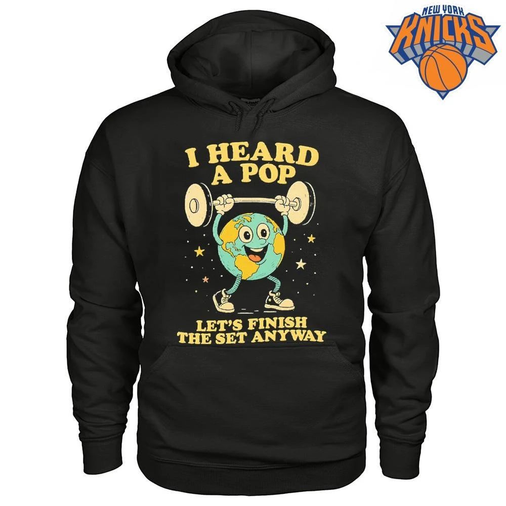 I Heard A Pop Lets Finish The Set Anyway Earth Weightlifting Gym Unisex Shirt