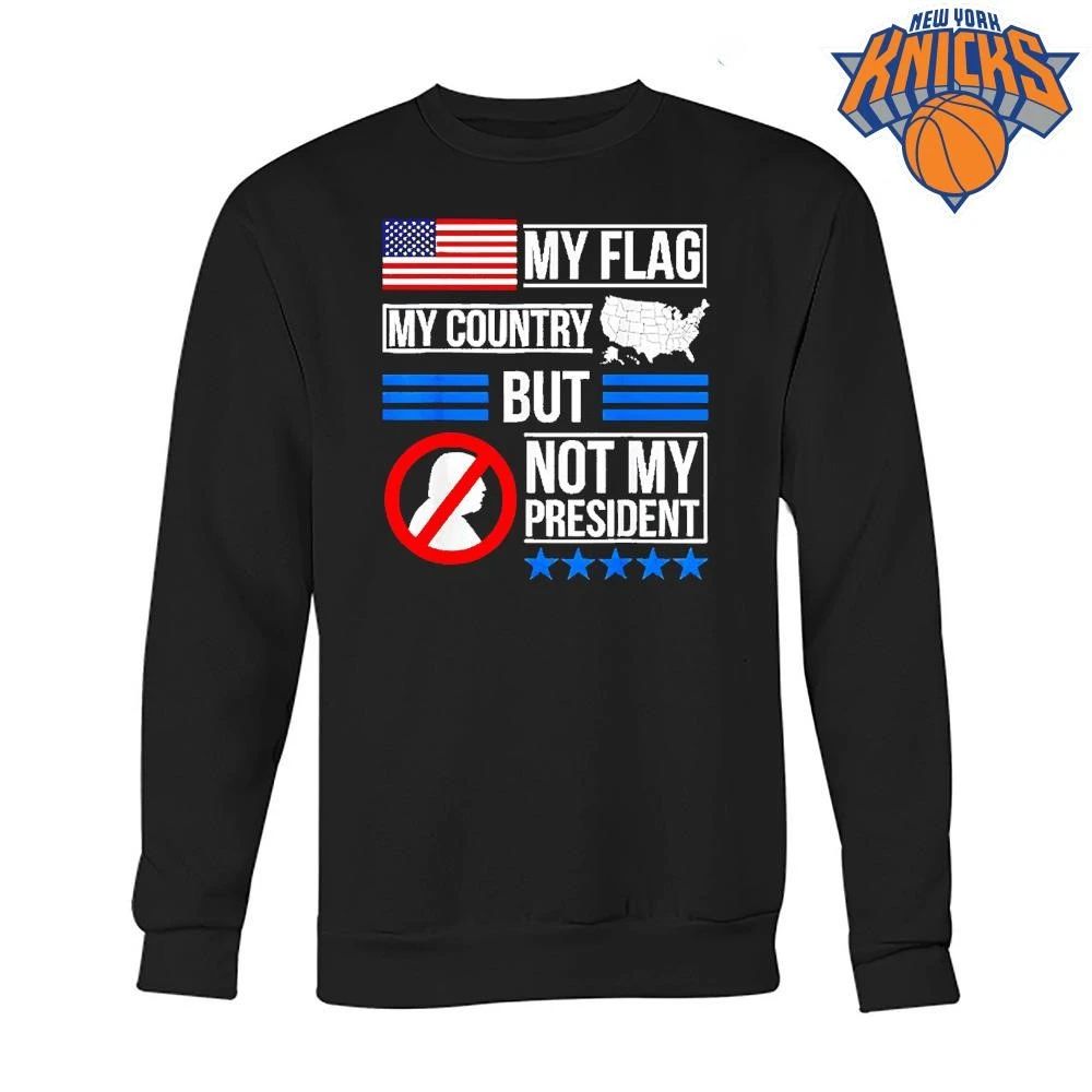 My Flag My Country But Not My President Anti Trump Political Protest Graphic Shirt
