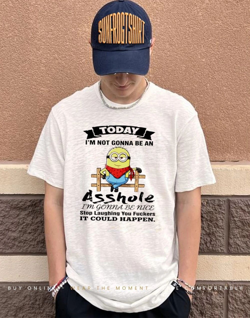 Today I’m not gonna be an asshole I’m gonna be nice Minion shirt