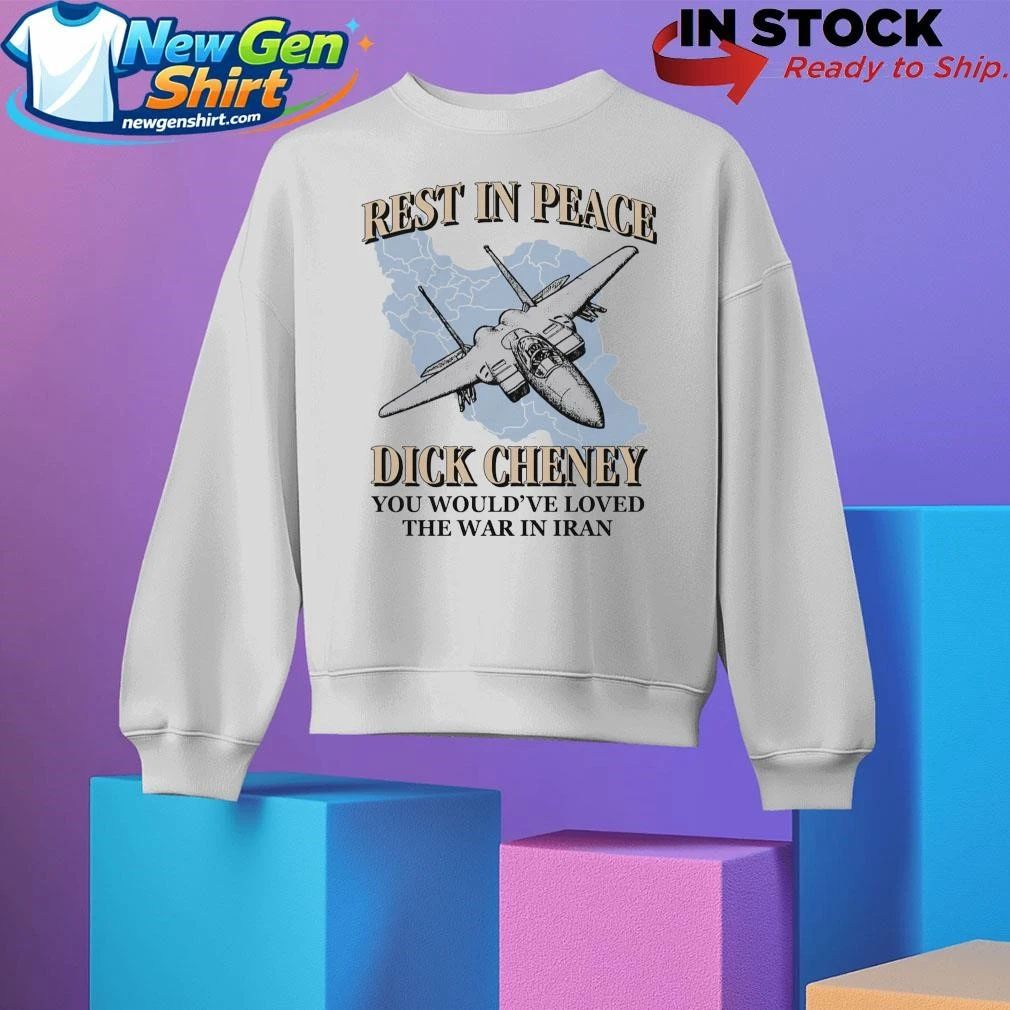 Rest In Peace You Would’ve Loved The War In Iran Shirt