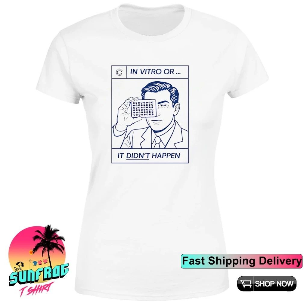 In vitro or it didn’t happen shirt
