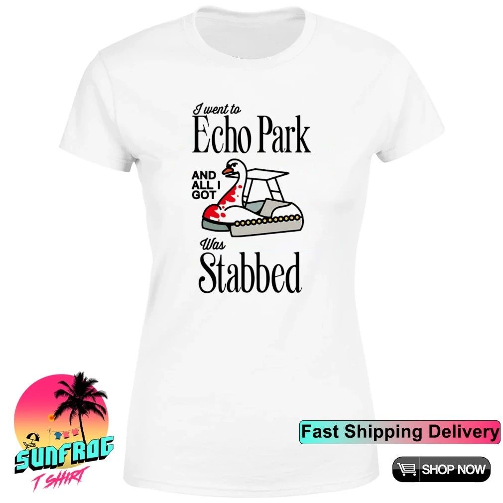 I went to Echo Park and all I got was stabbed shirt