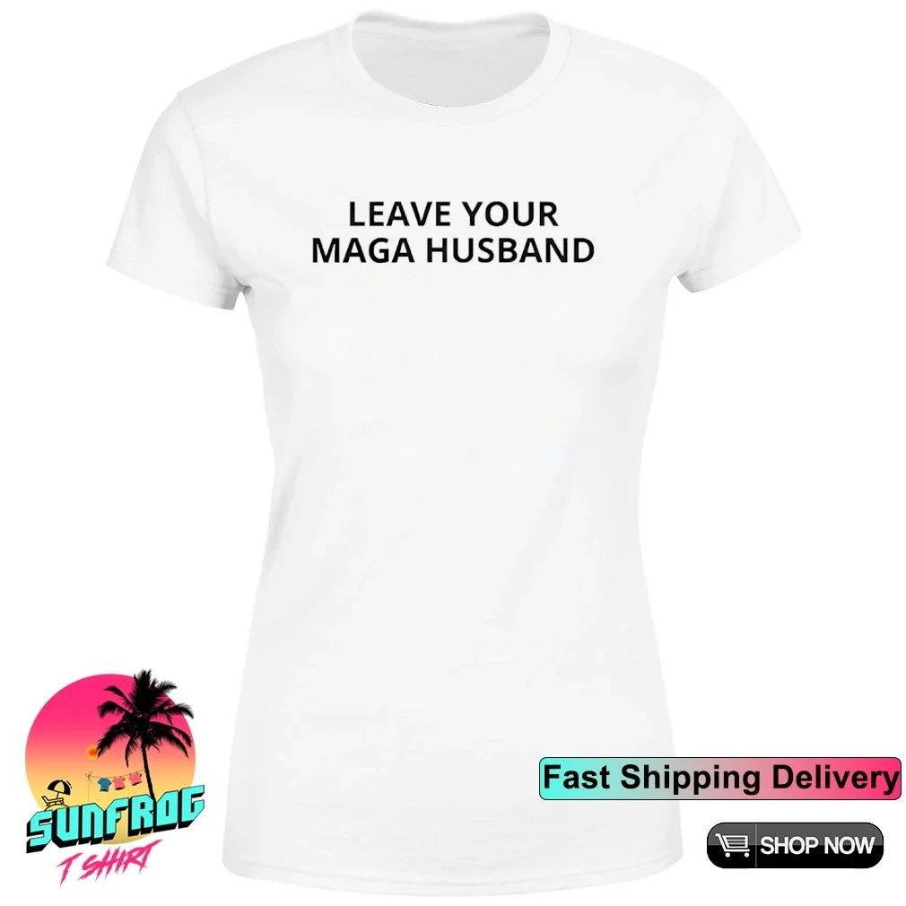 Leave your maga husband shirt