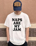 Naps are my jam shirt