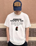 Jobsite Safety tip don’t put your fingers anywhere you wouldn’t put your shirt