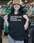 The redline builds character shirt