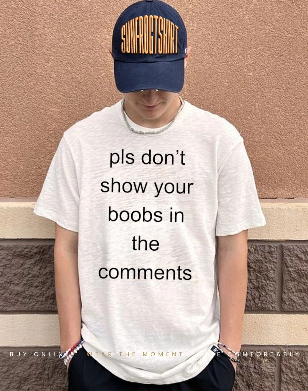 Pls don’t show your boobs in the comments shirt