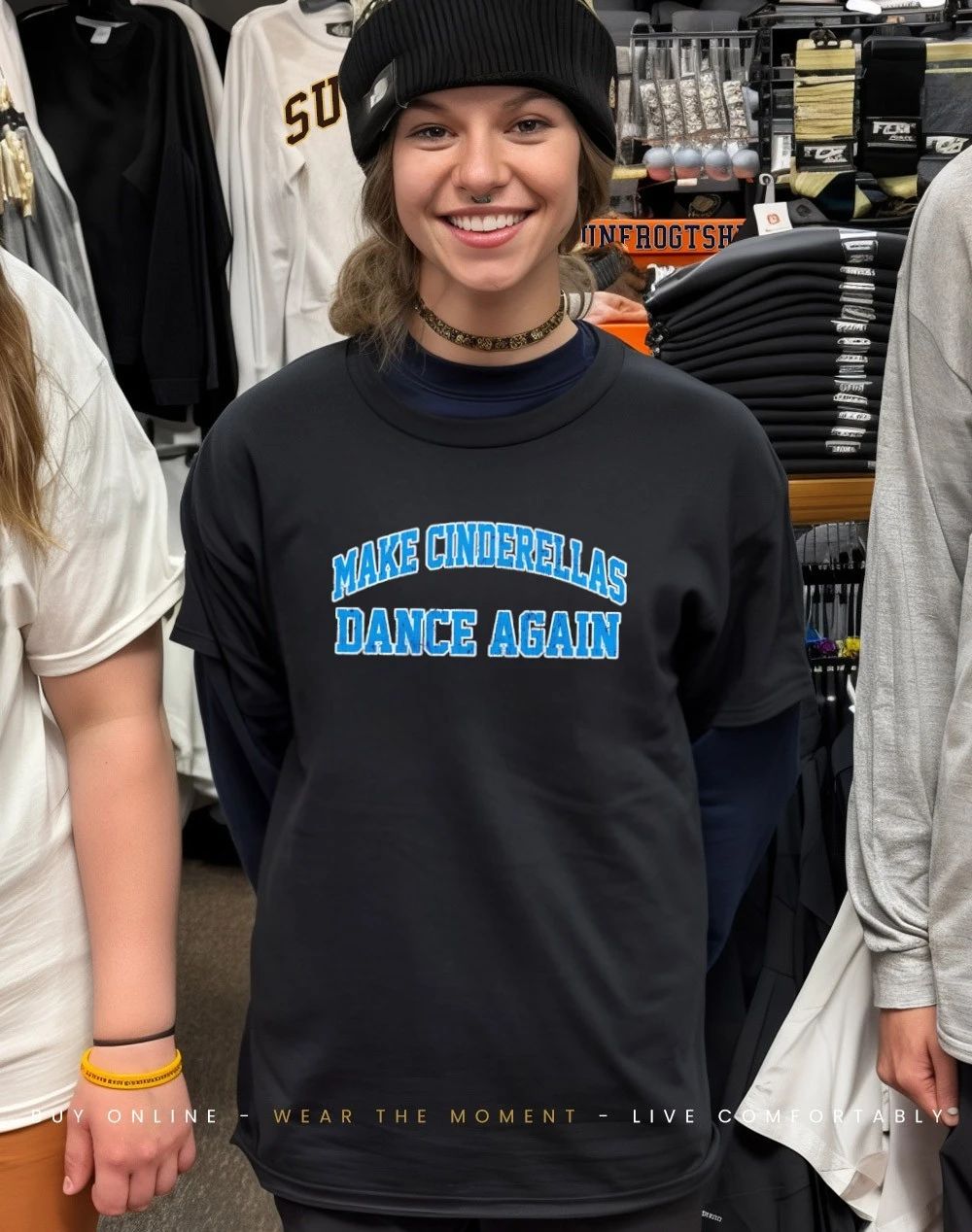 Make Cinderella Dance Again Blue Text shirt
