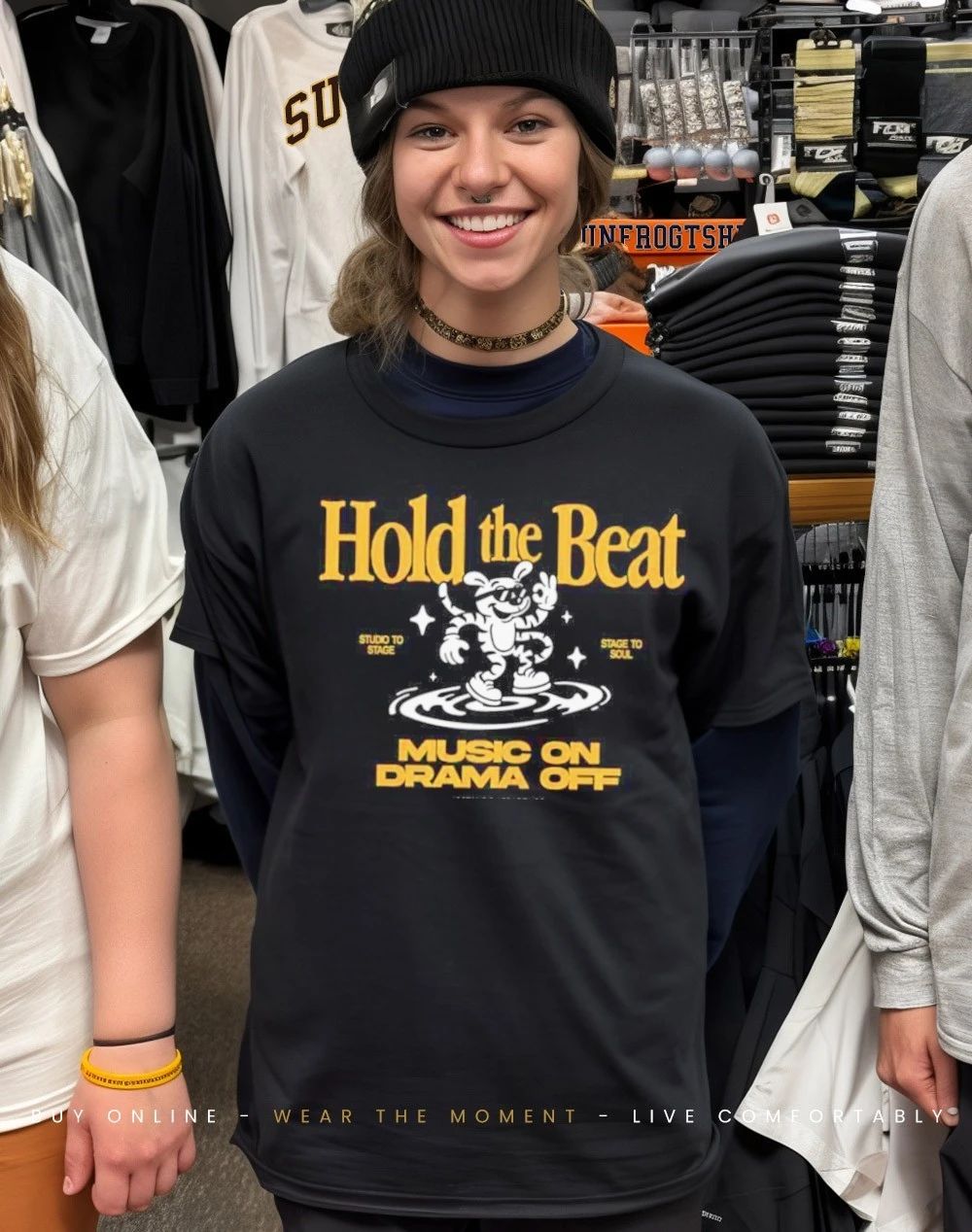 Hold the beat music on drama off studio stage to soul shirt