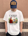 Never underestimate a woman who is still painting in her eighties shirt