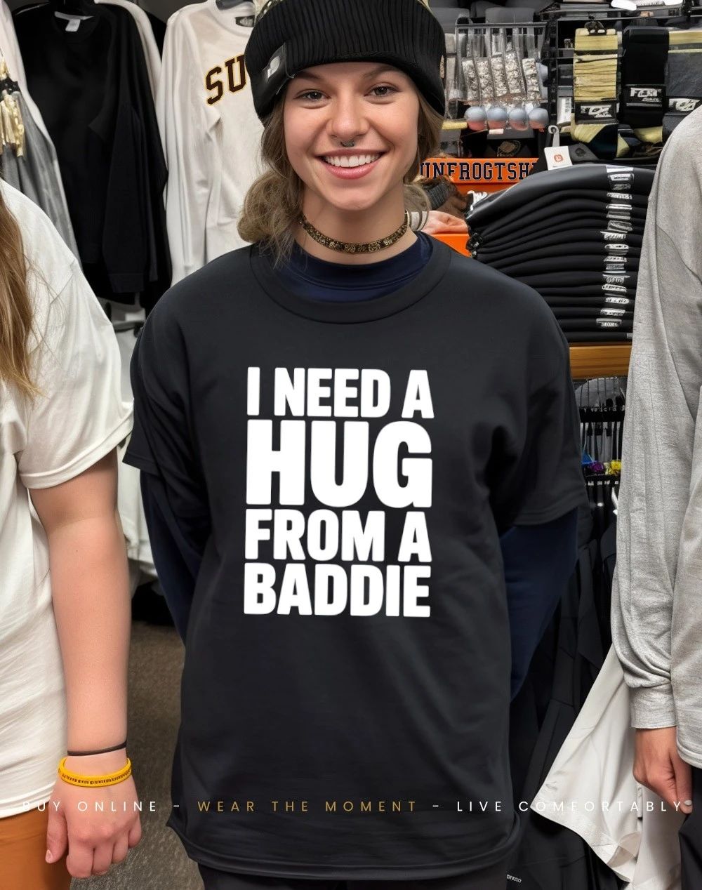 I Need a Hug from a Baddie shirt