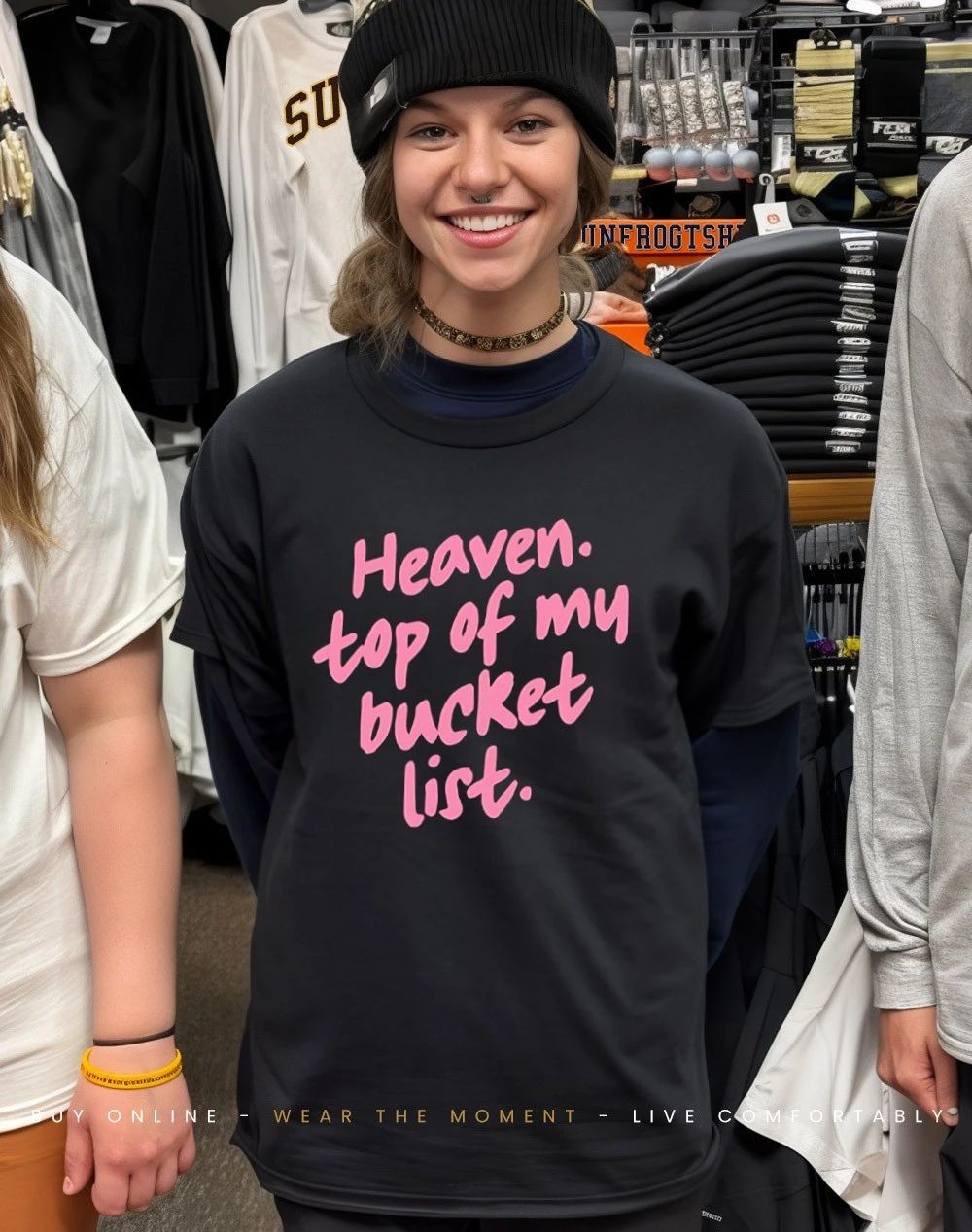Heaven top of my bucket list shirt