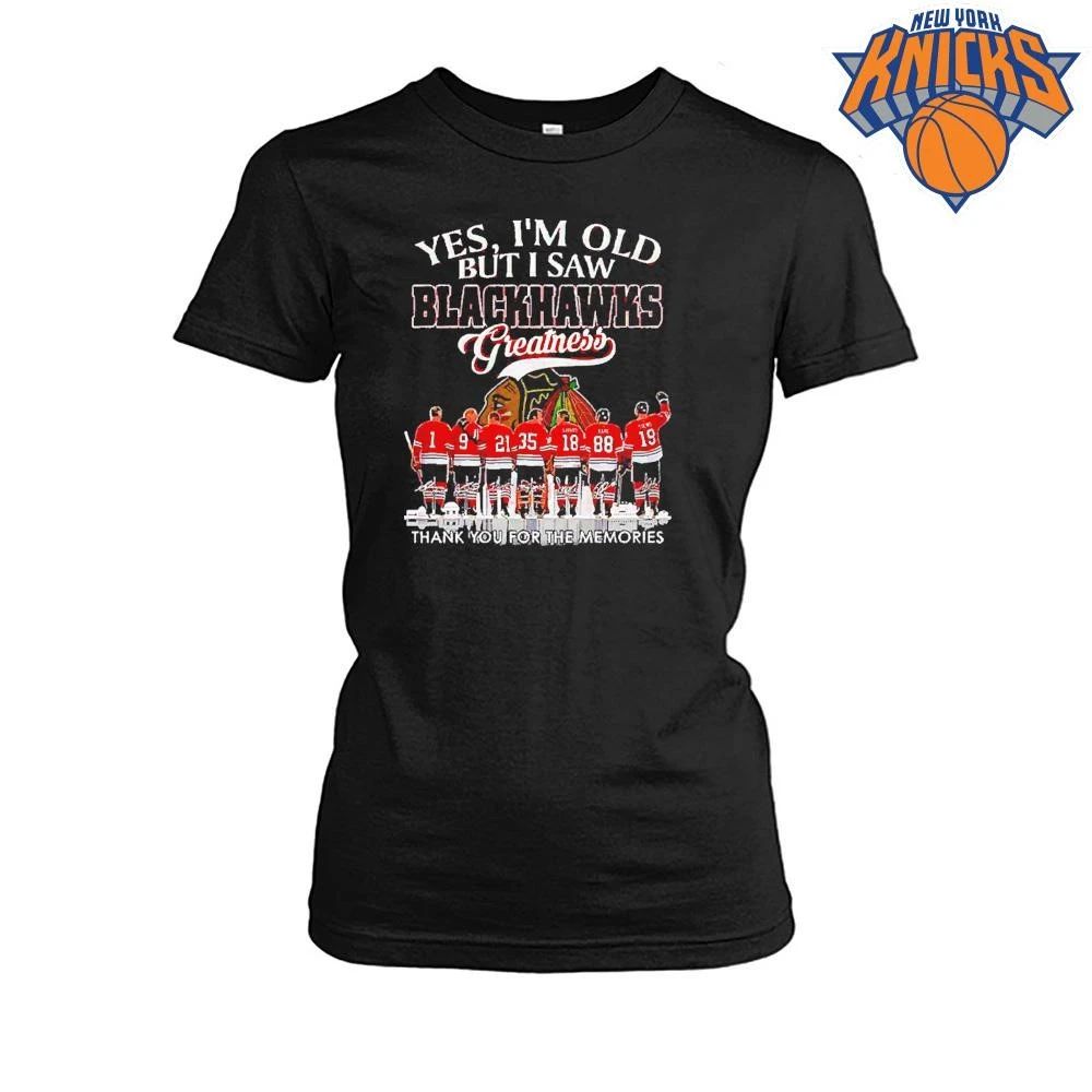 Yes I am old but I saw Blackhawks greatness legends signatures T Shirt