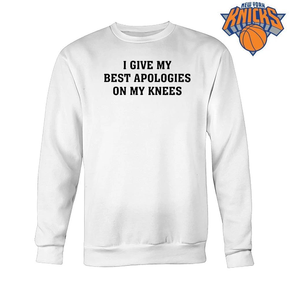 I Give My Best Apologies On My Knees T-shirts
