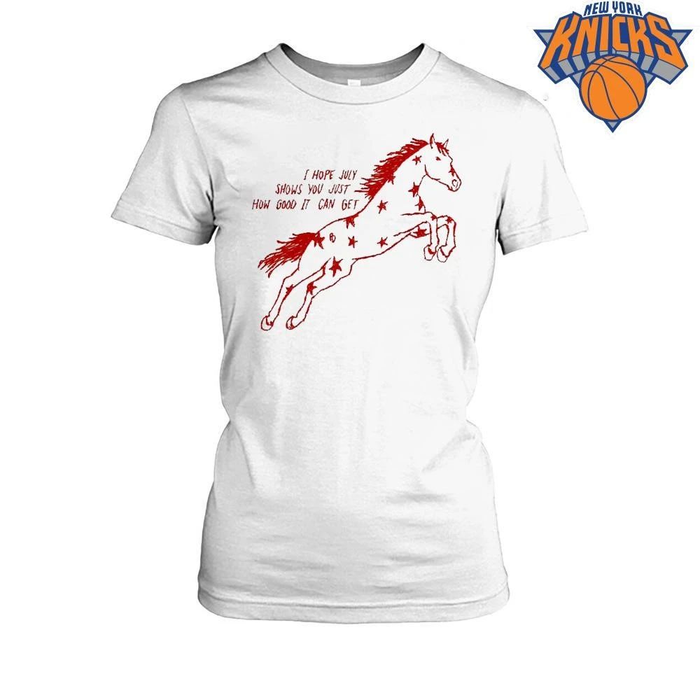 I Hope July Shows You Just How Good It Can Get Red Horse Star Shirt