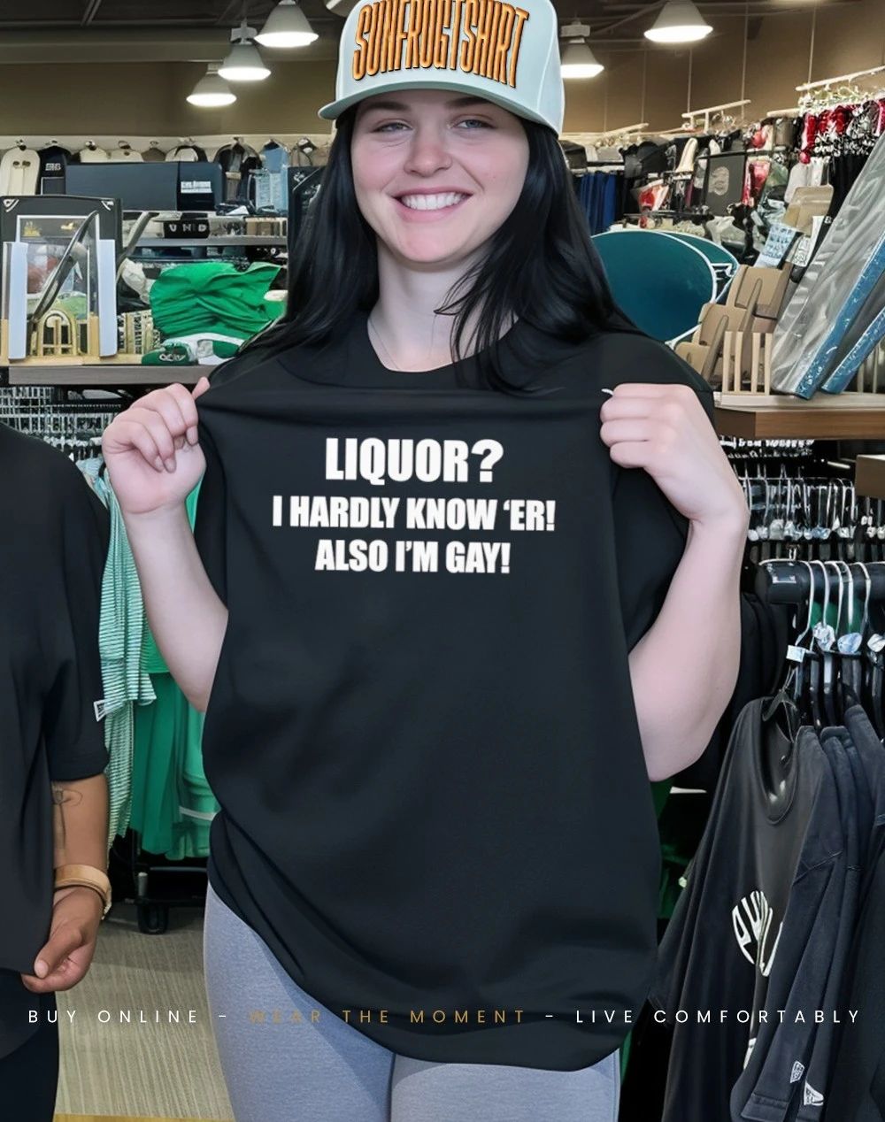 Liquor I Hardly Know ‘Er Also I’m Gay shirt