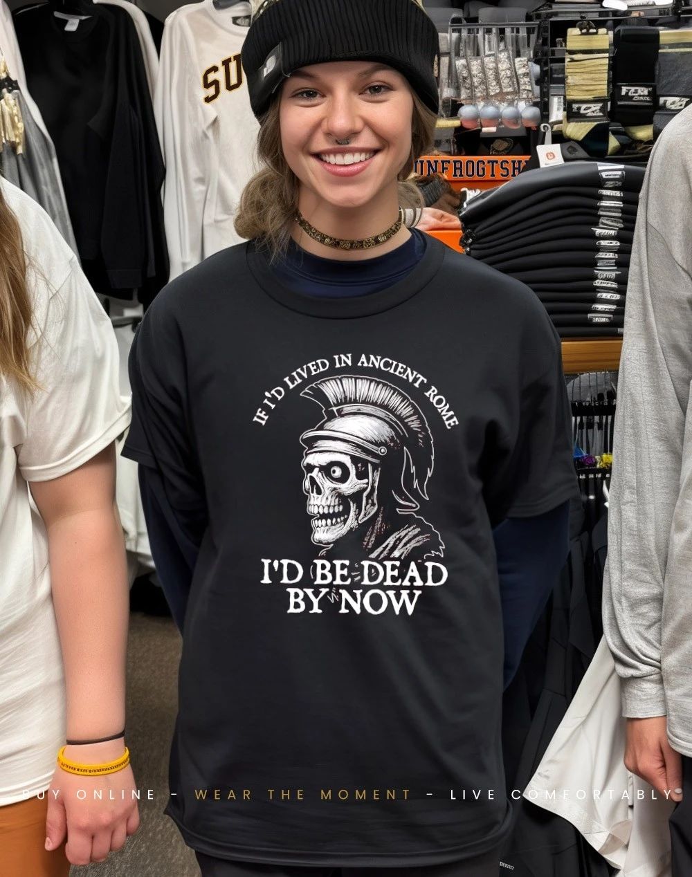 If I’d lived in ancient Rome I’d be dead by now shirt